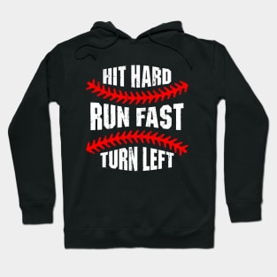 Hit Hard Run Fast Turn Left Hoodie